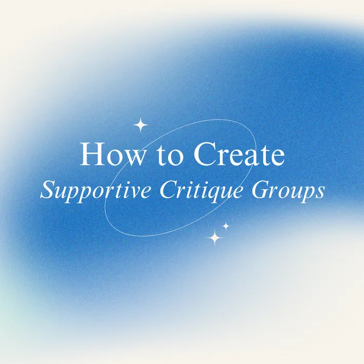 Create Supportive Critique Groups.png